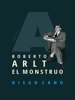 cover image of Roberto Arlt. El monstruo